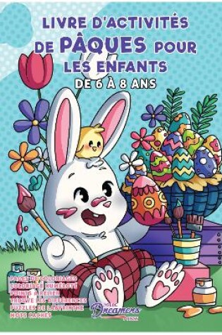 Cover of Livre d'Activités de Pâques pour les enfants de 6 à 8 ans