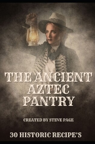 Cover of The Ancient Aztec Pantry