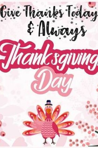 Cover of Give Thanks today & always thanksgiving day