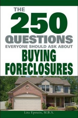 Cover of The 250 Questions Everyone Should Ask about Buying Foreclosures