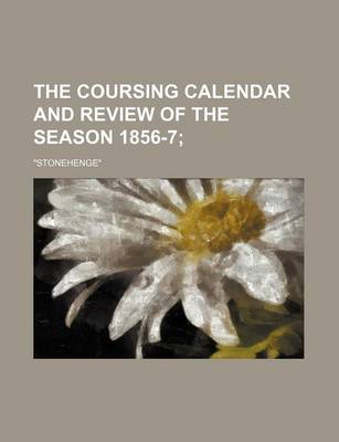 Book cover for The Coursing Calendar and Review of the Season 1856-7