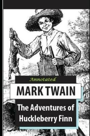 Cover of The Adventures of Huckleberry Finn Annotated Edition