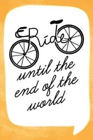 Cover of Ride Until the End of the World