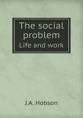 Book cover for The Social Problem Life and Work