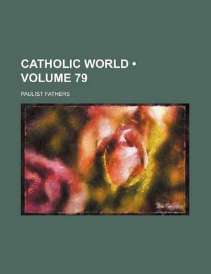 Book cover for Catholic World (Volume 79)