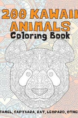 Cover of 200 Kawaii Animals - Coloring Book - Camel, Capybara, Rat, Leopard, other