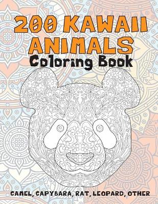 Book cover for 200 Kawaii Animals - Coloring Book - Camel, Capybara, Rat, Leopard, other