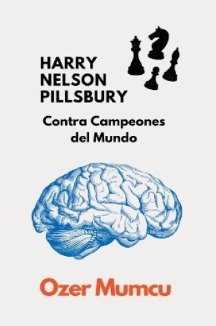 Cover of HARRY NELSON PILLSBURY Contra Campeones del Mundo