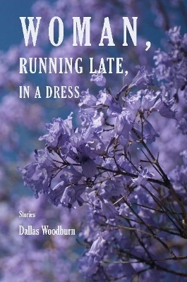Book cover for Woman, Running Late, in a Dress