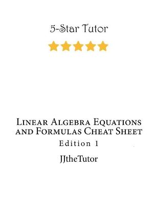 Book cover for Linear Algebra Equations and Formulas Cheat Sheet