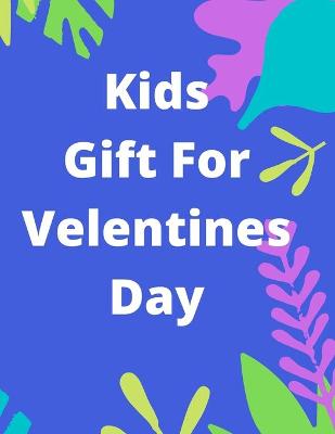 Book cover for Kids Gift Fore Velentines Day