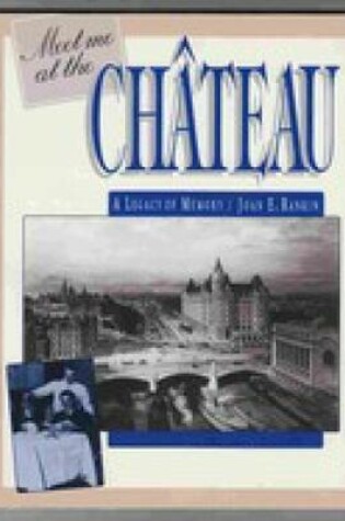 Cover of Meet Me at the Chateau