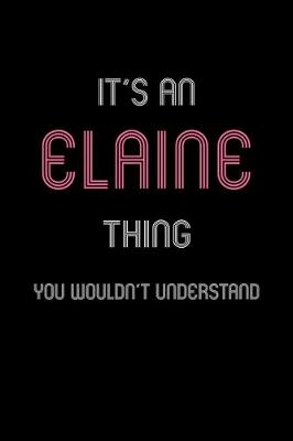 Book cover for It's An Elaine Thing, You Wouldn't Understand