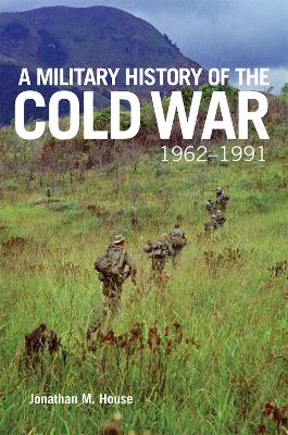 Cover of A Military History of the Cold War, 1962-1991