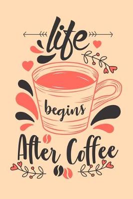 Book cover for Life Begins After Coffee