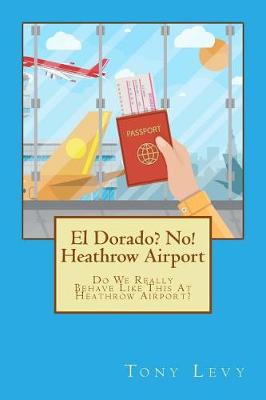 Book cover for El Dorado? No! Heathrow Airport