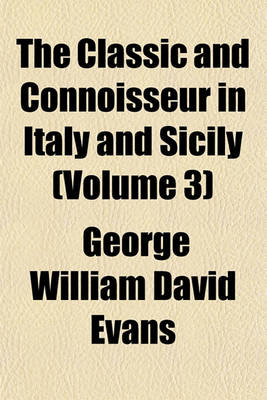 Book cover for The Classic and Connoisseur in Italy and Sicily (Volume 3)