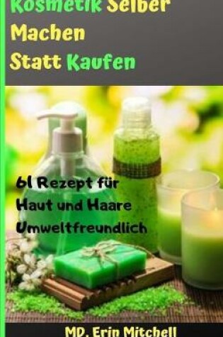 Cover of kosmetik selber machen statt kaufen