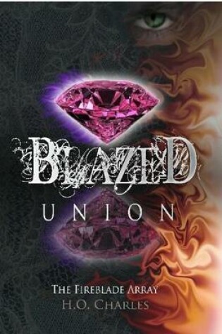 Cover of Blazed Union (Volume 4 of The Fireblade Array)