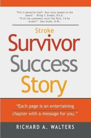 Cover of Rich Walter's Stroke Survivor Success Story of Hope Inspiration and Courage!