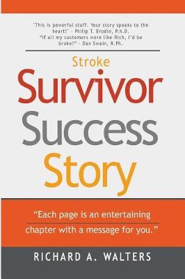Book cover for Rich Walter's Stroke Survivor Success Story of Hope Inspiration and Courage!