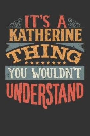 Cover of Its A Katherine Thing You Wouldnt Understand