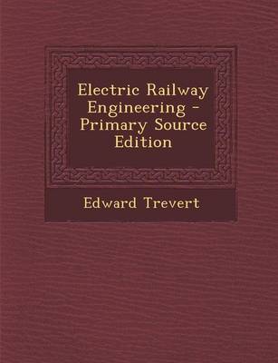 Book cover for Electric Railway Engineering - Primary Source Edition