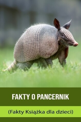 Cover of Fakty o Pancernik (Fakty Ksi&#261;&#380;ka dla dzieci)