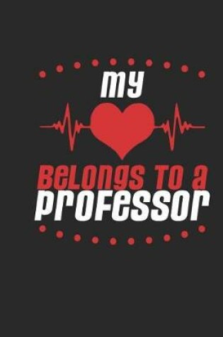 Cover of My Heart Belongs to a Professor