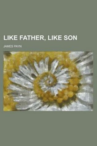 Cover of Like Father, Like Son