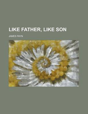 Book cover for Like Father, Like Son