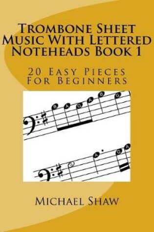 Cover of Trombone Sheet Music With Lettered Noteheads Book 1