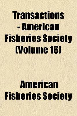 Book cover for Transactions - American Fisheries Society (Volume 16)