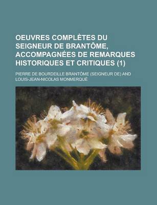 Book cover for Oeuvres Completes Du Seigneur de Brantome, Accompagnees de Remarques Historiques Et Critiques (1)