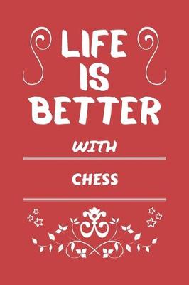 Book cover for Life Is Better With Chess