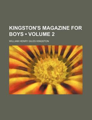 Book cover for Kingston's Magazine for Boys (Volume 2)