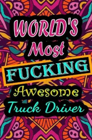 Cover of World's Most Fucking Awesome truck driver