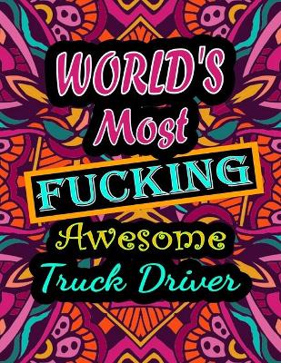 Book cover for World's Most Fucking Awesome truck driver