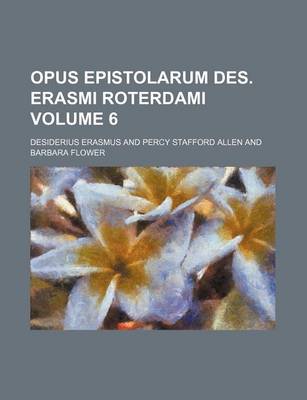 Book cover for Opus Epistolarum Des. Erasmi Roterdami Volume 6