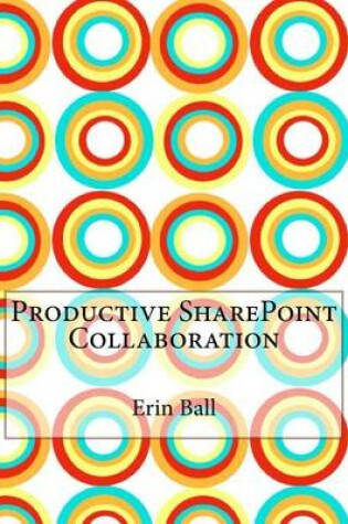 Cover of Productive Sharepoint Collaboration