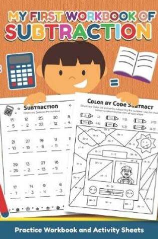 Cover of My First Workbook of Subtraction Practice Workbook and Activity Sheet