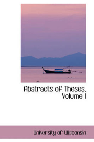 Cover of Abstracts of Theses, Volume I