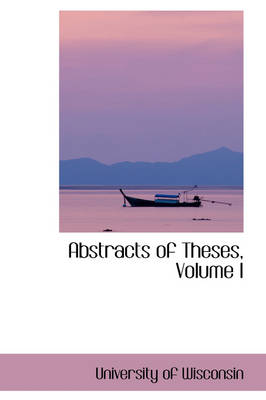 Book cover for Abstracts of Theses, Volume I