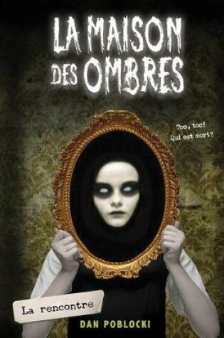 Cover of La Maison Des Ombres: N� 1 - La Rencontre