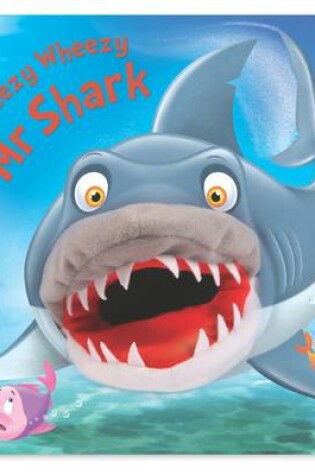 Cover of Sneezy Wheezy Mr Shark
