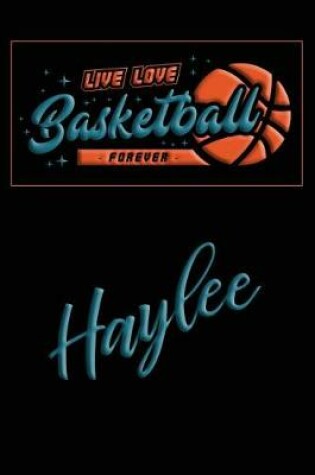 Cover of Live Love Basketball Forever Haylee