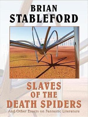 Book cover for Slaves of the Death Spiders and Other Essays on Fantastic Literature