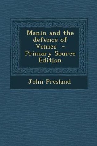 Cover of Manin and the Defence of Venice - Primary Source Edition