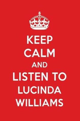 Cover of Keep Calm and Listen to Lucinda Williams