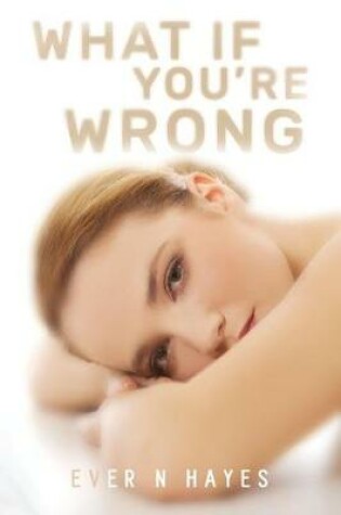 Cover of What If You're Wrong